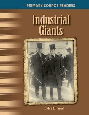 Industrial Giants (the 20th Century) by Debra J. Housel