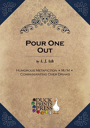 Pour One Out by A. J. Ash