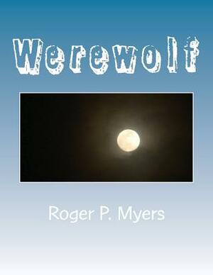 Werewolf: A Gay Romp by Roger P. Myers