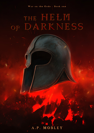 The Helm of Darkness by A.P. Mobley