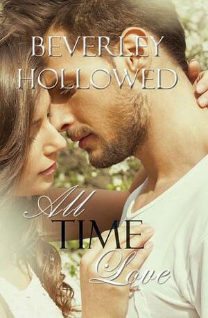 All Time Love by Beverley Hollowed