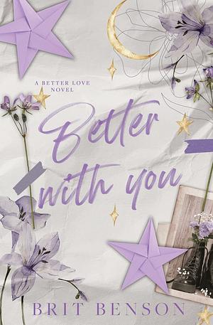 Better With You: Alternative Cover Edition by Brit Benson