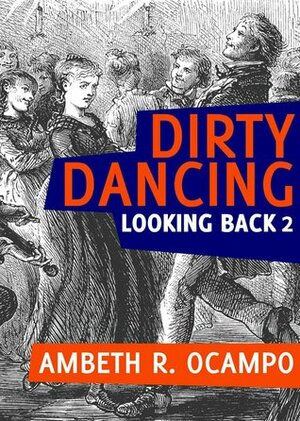 Dirty Dancing by Ambeth R. Ocampo