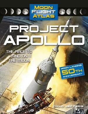 Project Apollo: The Race to Land on the Moon by David Jefferis