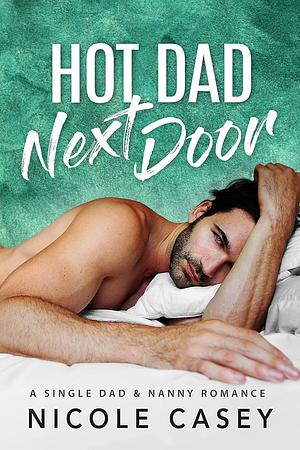 Hot Dad Next Door by Nicole Casey