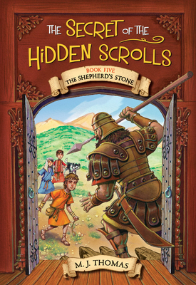 The Secret of the Hidden Scrolls: The Shepherd's Stone, Book 5 by M. J. Thomas