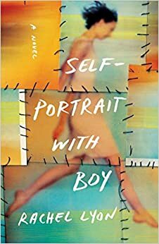 Self-Portrait with Boy by Rachel Lyon