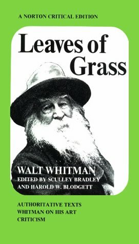 Leaves of Grass: Authoritative Texts, Prefaces, Whitman on His Art, Criticism by Harold W. Blodgett, Walt Whitman