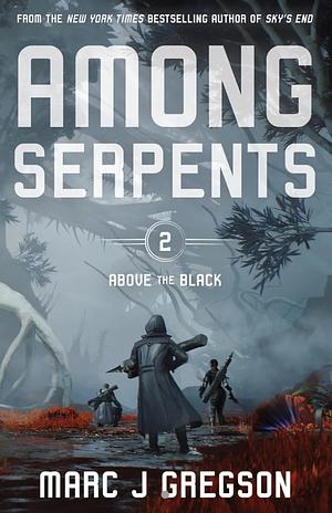 Among Serpents by Marc J Gregson