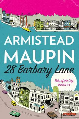 28 Barbary Lane: Tales of the City Books 1-3 by Armistead Maupin