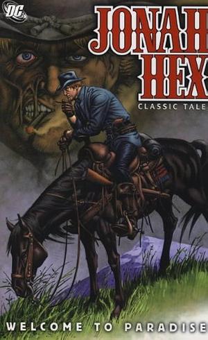 Jonah Hex: Welcome to Paradise by Tony DeZúñiga, Michael Fleischer, John Albano