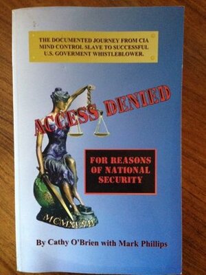 Access Denied: For Reasons of National Security by Cathy O'Brien, Mark Phillips