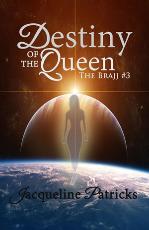 Destiny of the Queen by Jacqueline Patricks