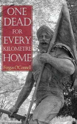 One Dead For Every Kilometre Home by Fergus O'Connell