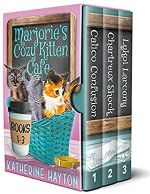Marjorie's Cozy Kitten Cafe - Books 1-3 by Katherine Hayton