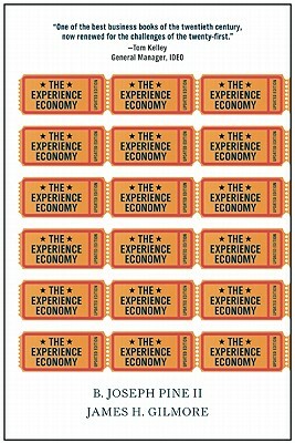 The Experience Economy by James H. Gilmore, B. Joseph Pine