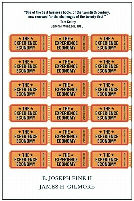 The Experience Economy by B. Joseph Pine, James H. Gilmore