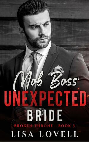 Mob Boss' Unexpected Bride by Lisa Lovell, Lisa Lovell