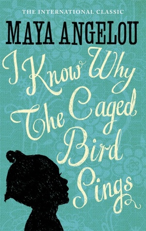 Je sais pourquoi chante l'oiseau en cage  I Know Why the Caged Bird Sings by Maya Angelou