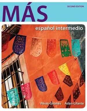 Mas With Connect Access Code: Espanol Intermedio by Ana Maria Perez-Girones, Virginia Adan-Lifante