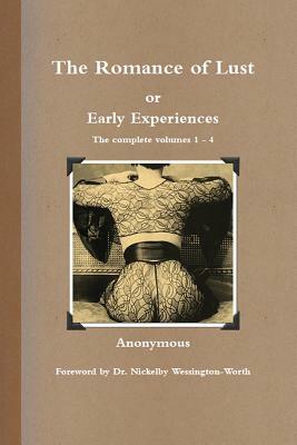 The Romance of Lust (The Complete Volumes 1 - 4) - A classic Victorian erotic, sex & pornographic novel by Anonymous