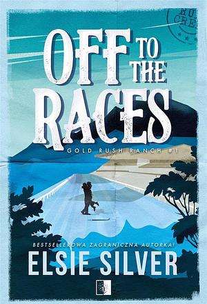 Off to the Races by Elsie Silver