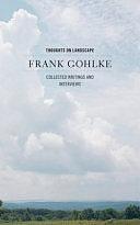 Thoughts on Landscape: Collected Writings and Interviews by Frank Gohlke