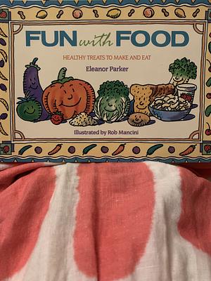 FUN With FOOD by Eleanor Parker