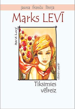 Tiksimies vēlreiz by Sintija Rimšele, Marc Levy