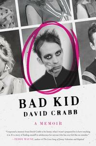 Bad Kid: A Memoir by David Crabb