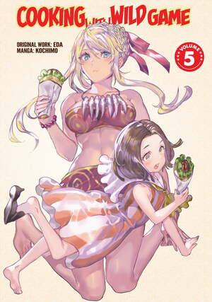 Cooking With Wild Game (Manga) Vol. 5 by eda
