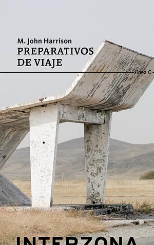 Preparativos de viaje [Próxima aparición] by John M. Harrison