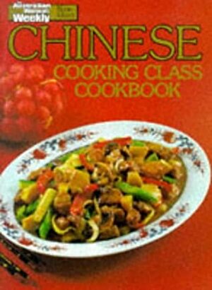 Chinese Cooking Class Cookbook by Maryanne Blacker