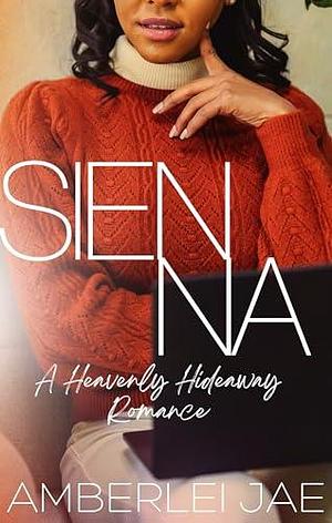 Sienna: Heavenly Hideaway Romance Book One by Amberlei Jae, Amberlei Jae