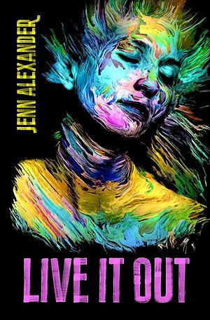 Live It Out by Jenn Alexander