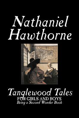 Tanglewood Tales by Nathaniel Hawthorne, Fiction, Classics by Nathaniel Hawthorne