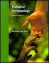 Biological Anthropology by Michael Alan Park