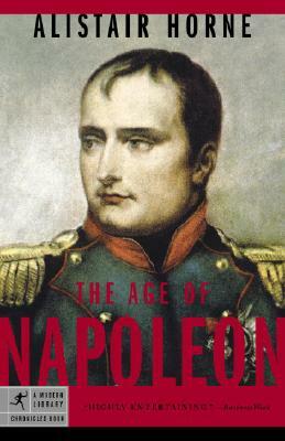 The Age of Napoleon by Alistair Horne