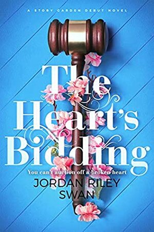 The Heart's Bidding by Jordan Riley Swan