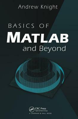 Basics of MATLAB and Beyond by Andrew Knight