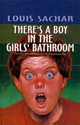 There's a Boy in the Girls' Bathroom by Louis Sachar