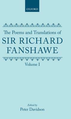 The Poems and Translations of Sir Richard Fanshawe: Volume I by Richard Fanshawe
