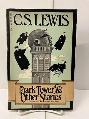 The Dark Tower and Other Stories by C.S. Lewis