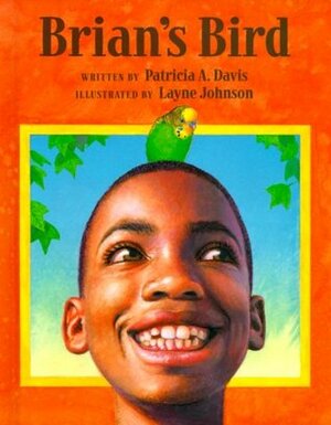 Brian's Bird by Layne Johnson, Patricia A. Davis