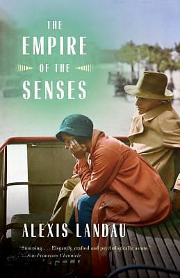 The Empire of the Senses: A Novel by Alexis Landau, Alexis Landau