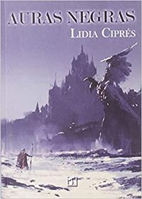 Auras Negras by Lidia Ciprés