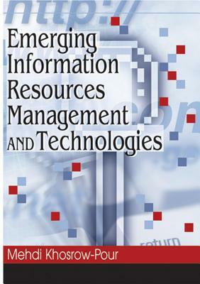 Emerging Information Resources Management and Technologies by 