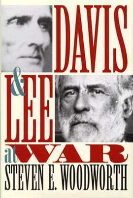 Davis and Lee at War by Steven E. Woodworth