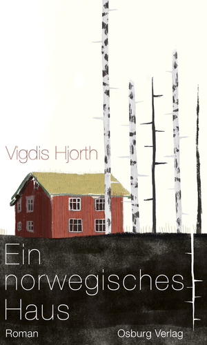 Ein norwegisches Haus by Vigdis Hjorth