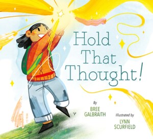 Hold That Thought! by Lynn Scurfield, Bree Galbraith